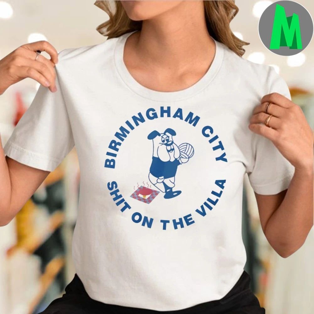 Birmingham City Shit On The Villa Shirt
