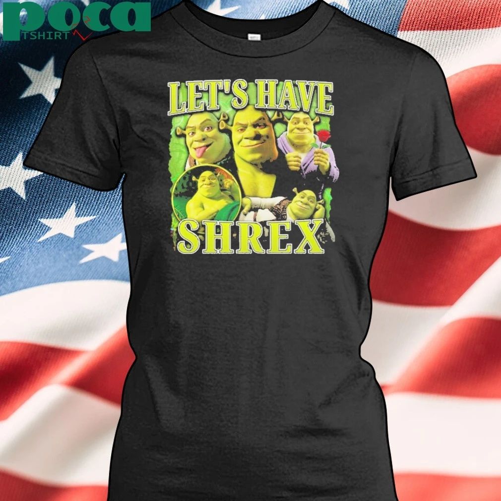 Shrek Let’s have Shrex shirt