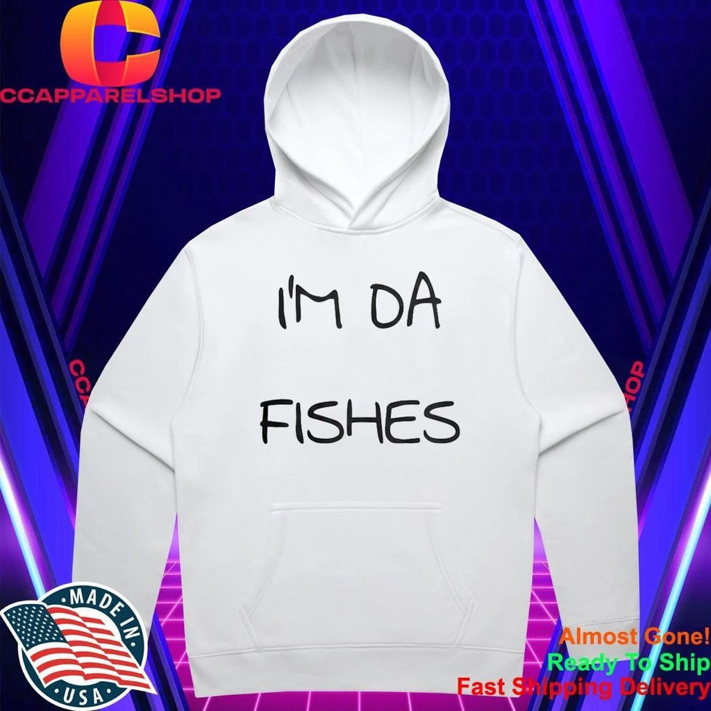 I’m Da Fishes Shirt