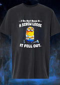 Minion Humor I Do Not Have A Screw Loose It Fell Out T-Shirt