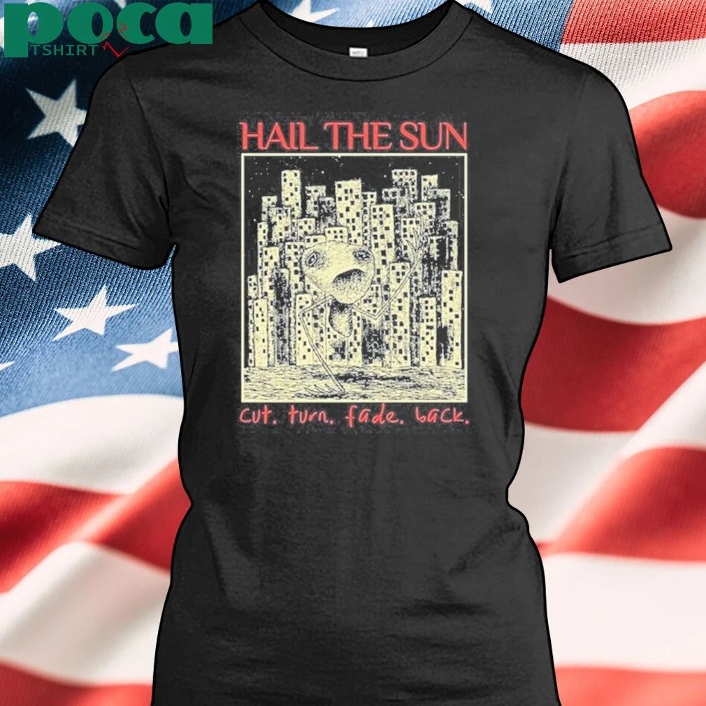 2025 Hail the Sun Cut Turn Fade shirt