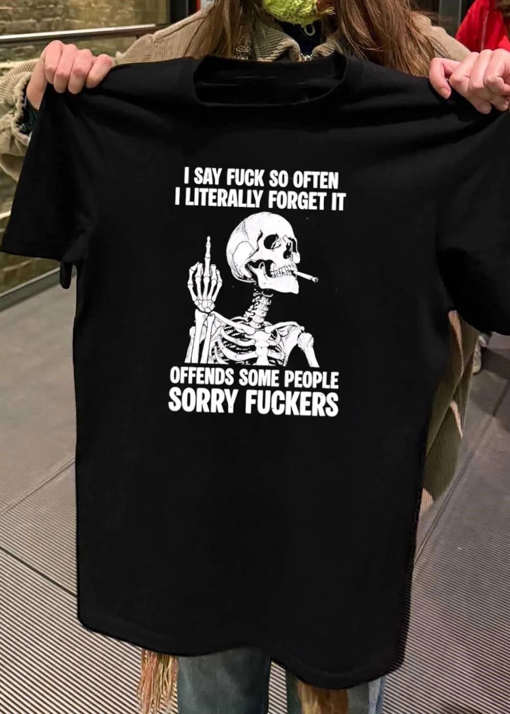 I Say Fuck So Often Skeleton Smoking Middle Finger Offends Some People Sorry Fuckers T-Shirt