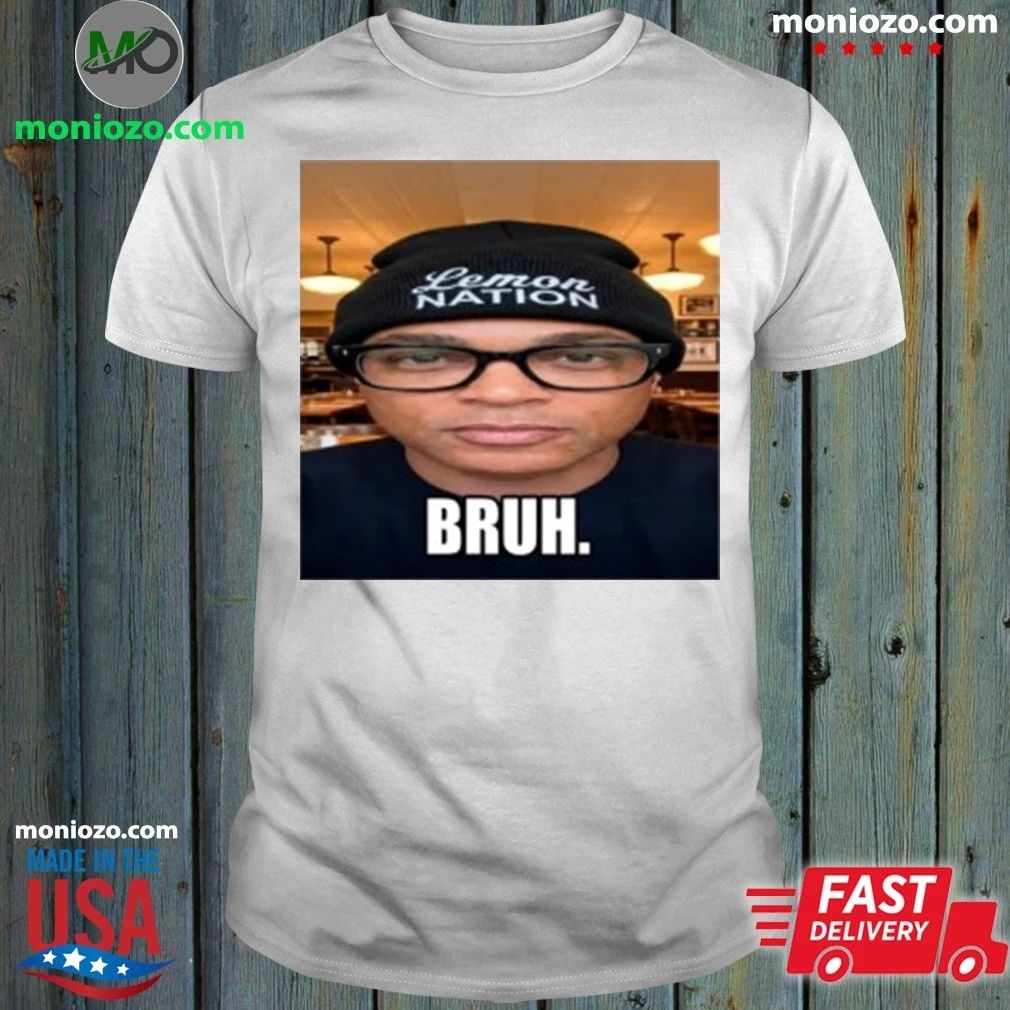 Don Lemon Merch Store Bruh T-Shirt