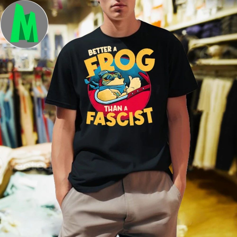 Original Better A Frog Than A Fascist Shirt