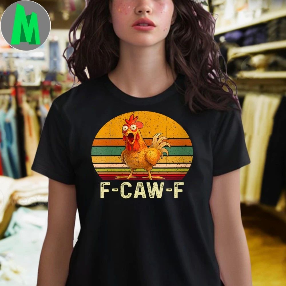Funny F-Caw-F Chicken Shirt