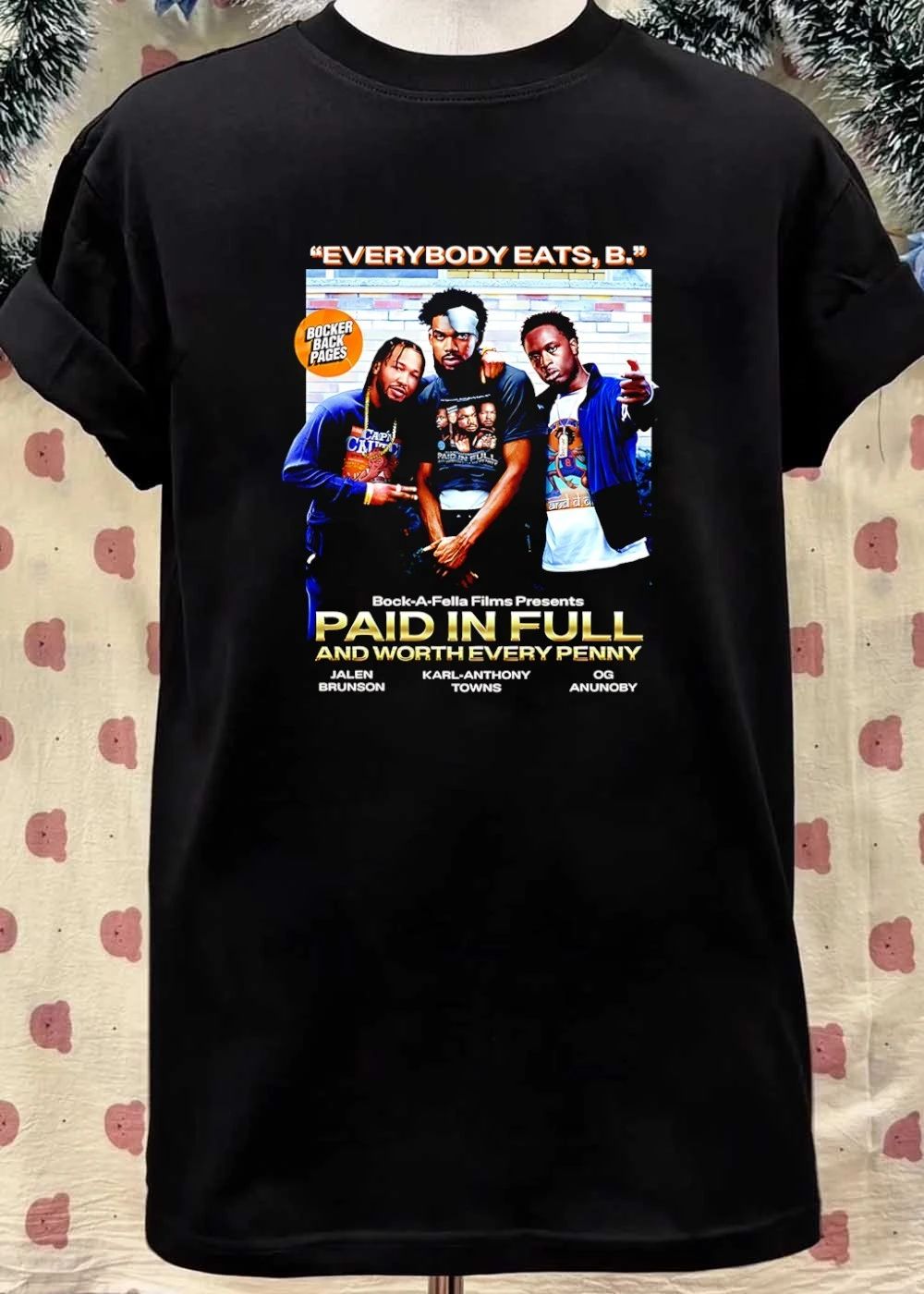 Everybody Eats B Paid in Full and Worth Every Penny Shirt