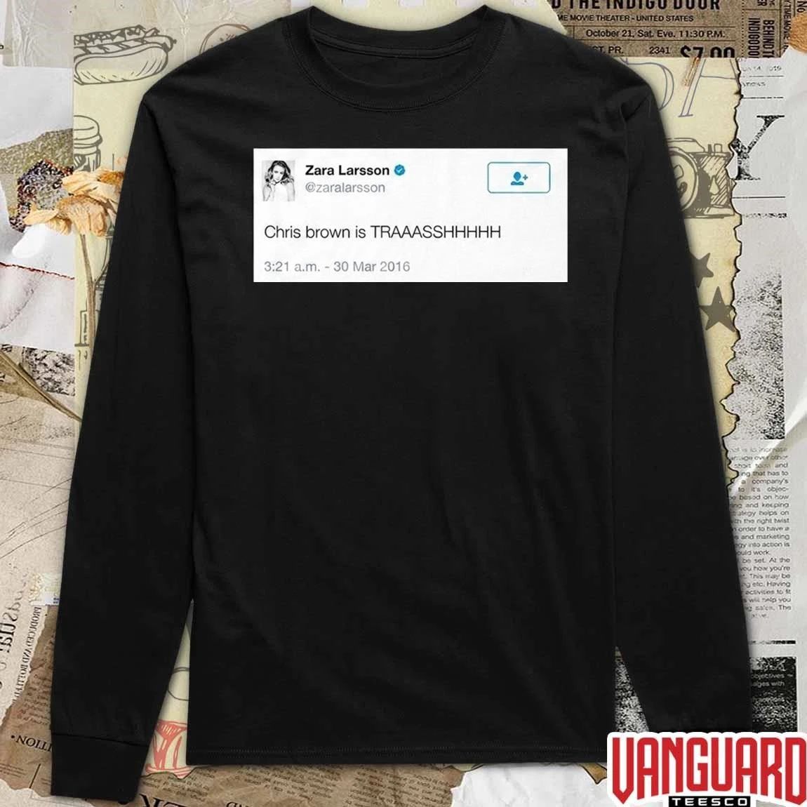 Zara Larsson Tweet Chris Brown Is Trash t-shirt