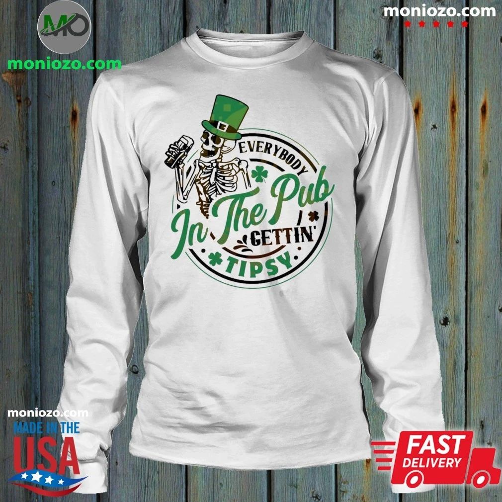 Everybody In The Pub Gettin Tipsy Shirt