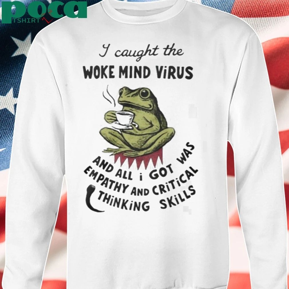 I Caught The Woke Mind Virus Frog Shirt