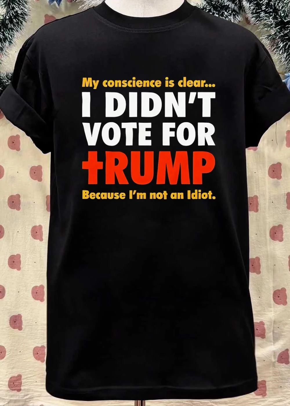 I Didn’t Vote For Trump Not An Idiot Shirt