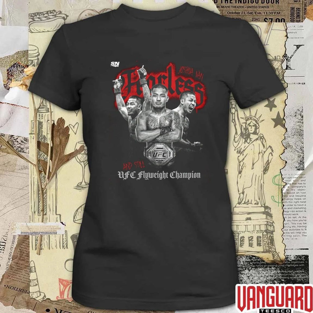 Joshua Van Fearless And Still UFC Flyweight Champions t-shirt