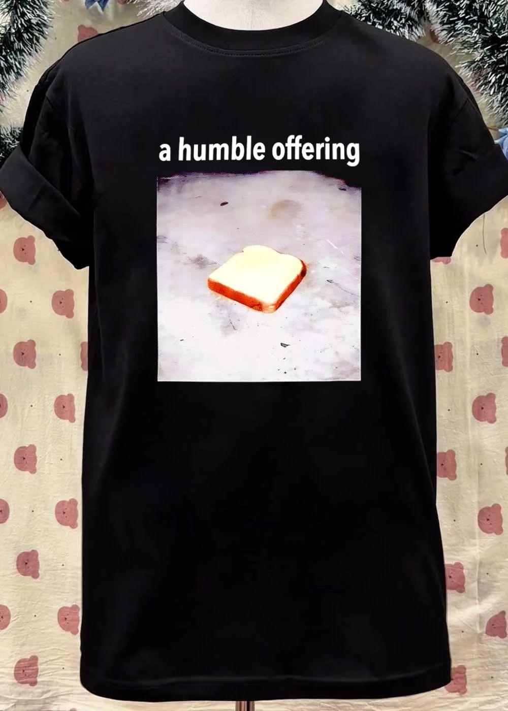 A Humble Offering Bread Slice Shirt