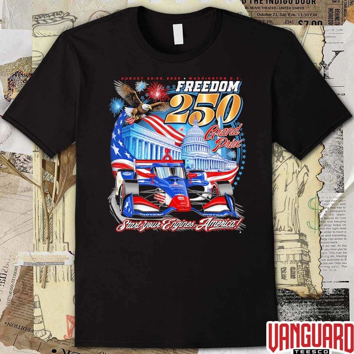 Freedom 250 Grand Prix August 22-23 2026 Washington DC Start You Engine America t-shirt