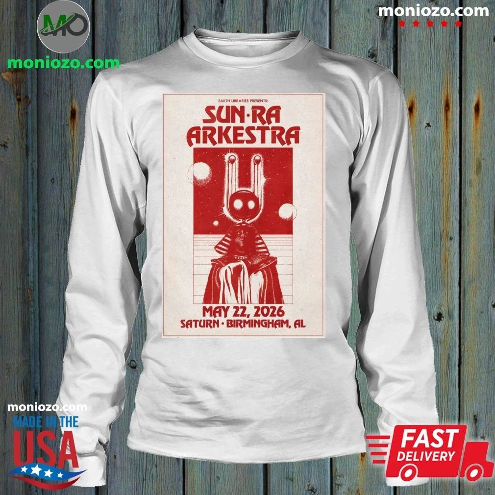 Original Sun Ra Arkestra In Birmingham AL On May 22 2026 Poster Shirt