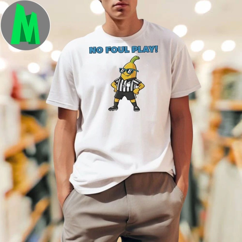 Funny Banana Referee No Foul Play Cartoon Design For Soccer And Humor Lovers Shirt