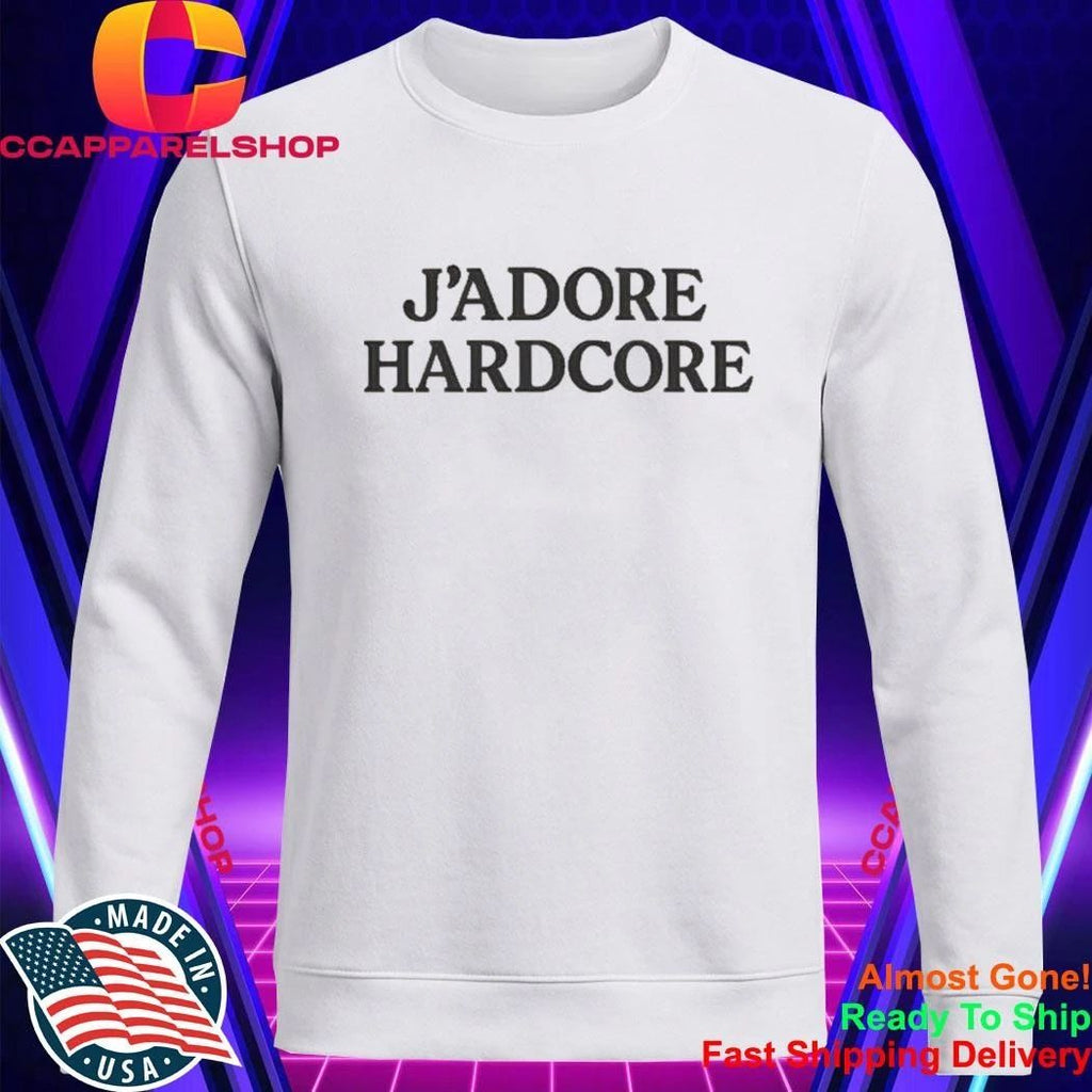 J adore Hardcore Bold French Inspired Statement Shirt