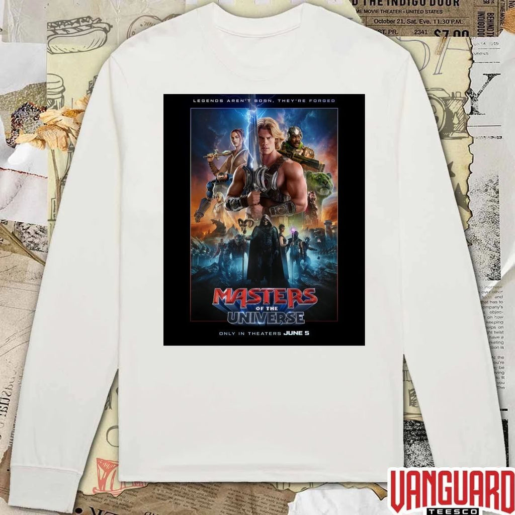 Legends Aren’t Born They’re Forged Masters Of The Universe Only In Theaters June 5 2026 Poster t-shirt