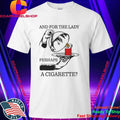 And For The Lady, Perhaps A Cigarette Shirt