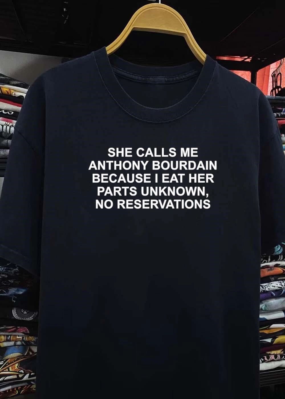 Adult Humor Anthony Bourdain Parts Unknown No Reservations shirt