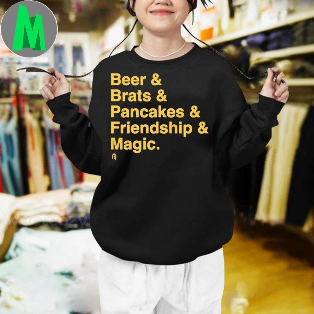 Beer & Brats & Pancakes & Friendship and Magic Shirt