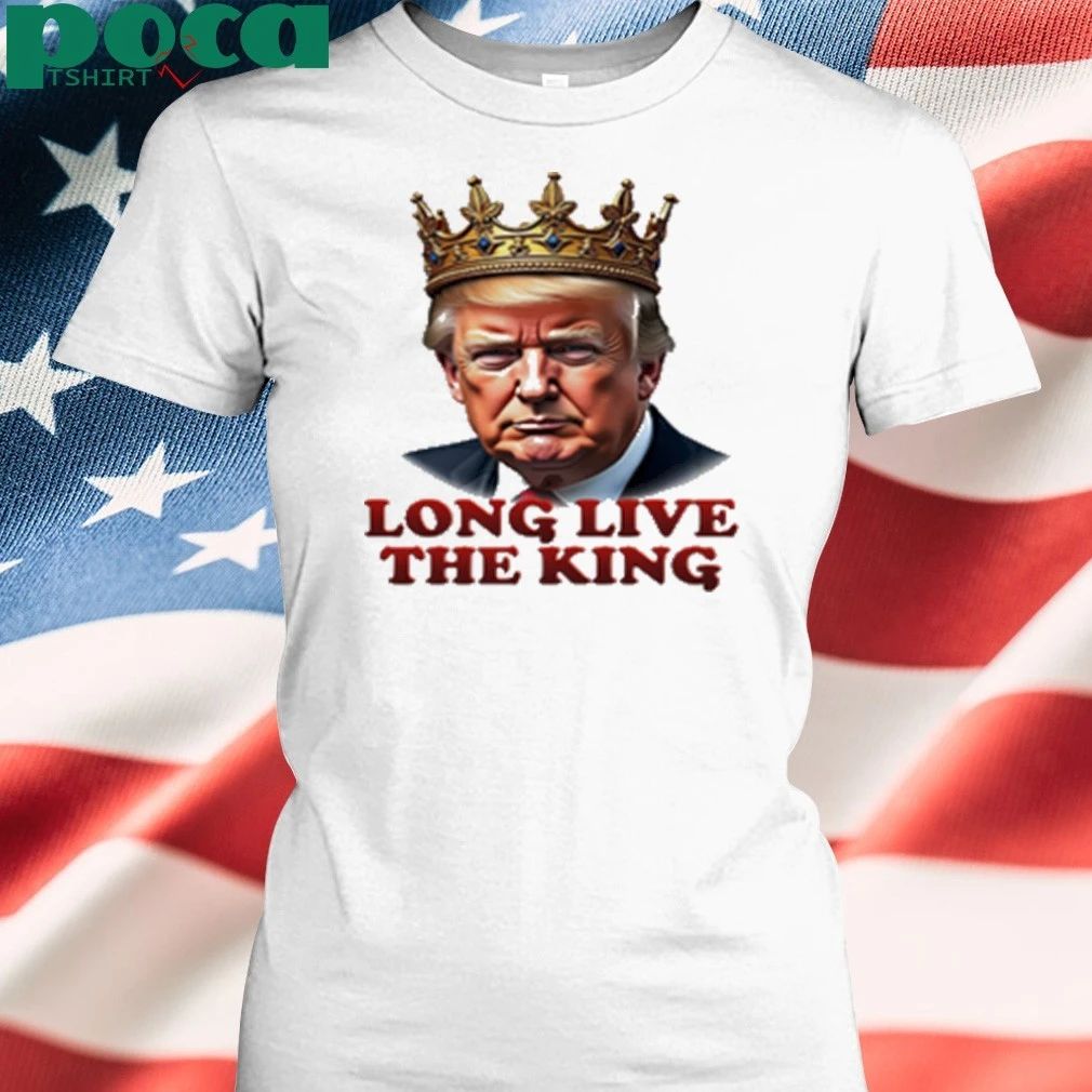 Donald Trump Long Live The King Shirt