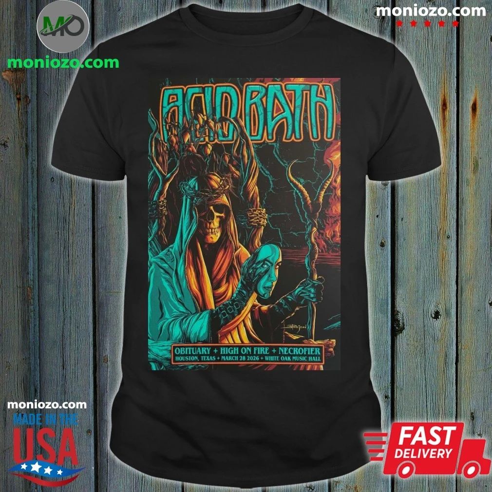Original Acid Bath March 28, 2026 Houston, TX White Oak Music Hall Poster T-Shirt