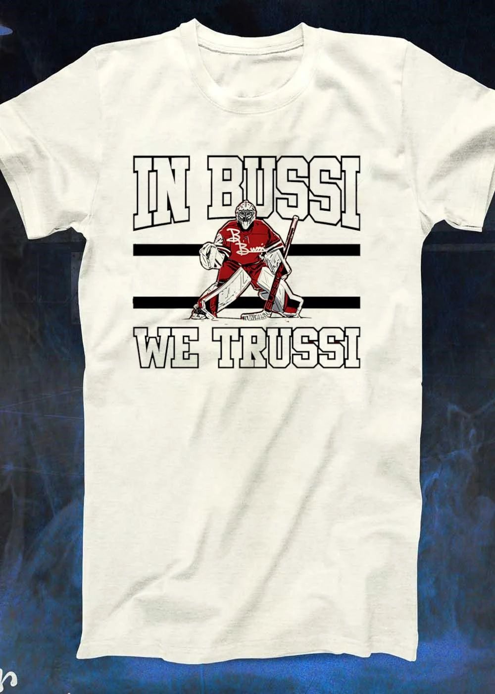 In Bussi We Trussi Hockey Goalie Print Shirt