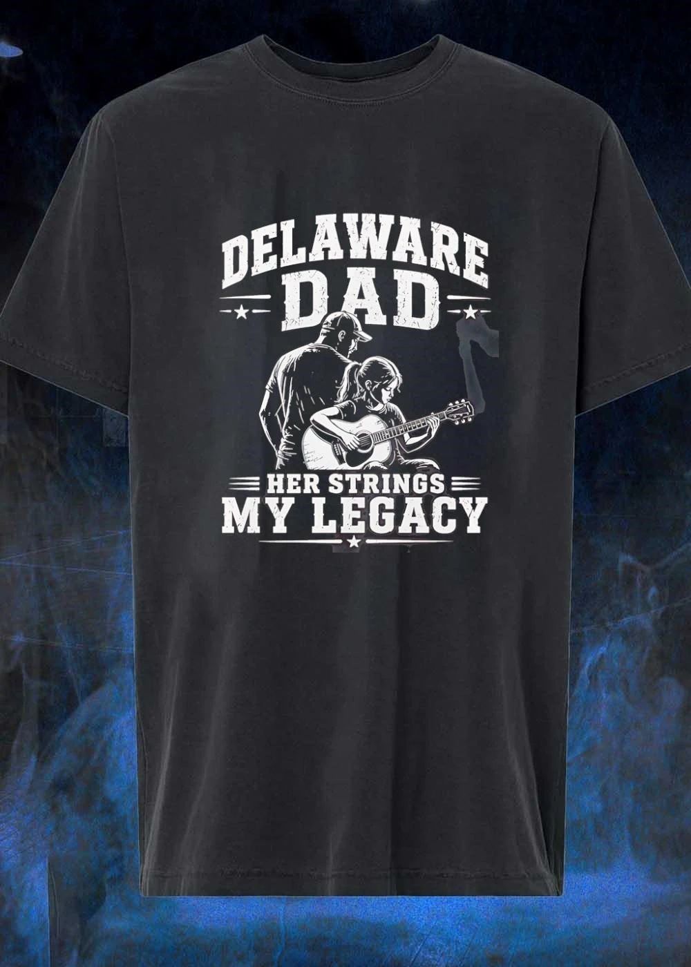 Delaware Dad Father and Daughter Playing Guitar Her Strings My Legacy T-Shirt