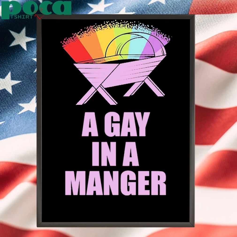 A Gay In A Manger Christmas Shirt