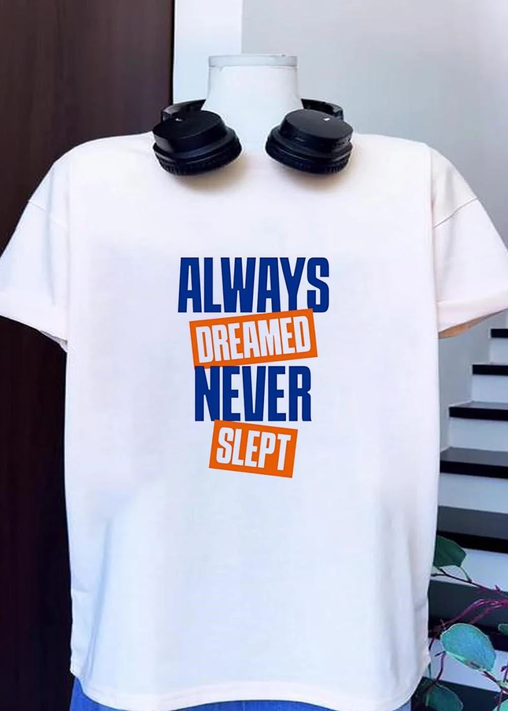 Always Dreamed Never Slept T-Shirt