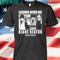 Legends Never Die Diane Keaton 1946–2025 Shirt
