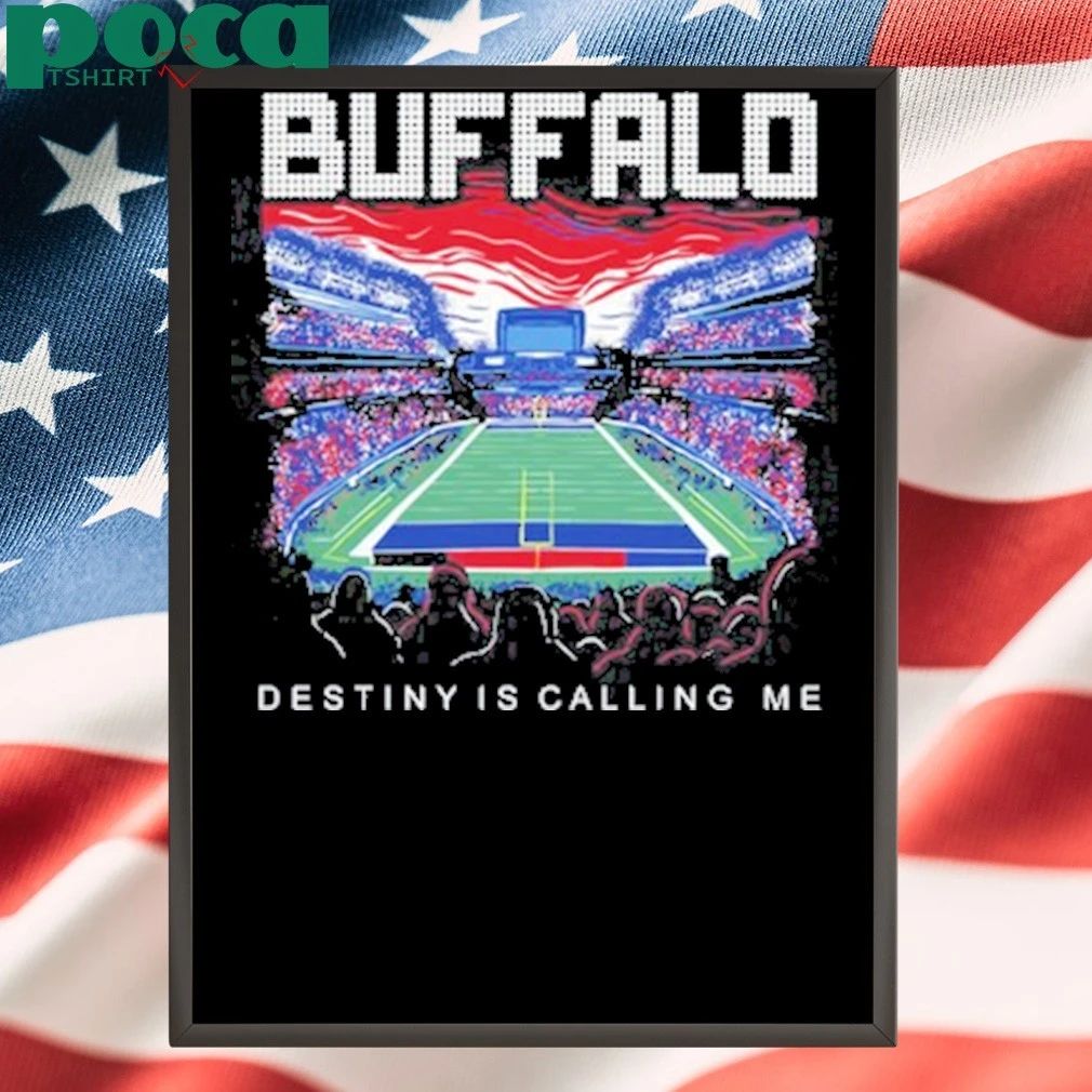 Destiny is calling me Buffalo T-shirt