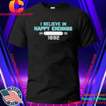 I Believe In Happy Endings Meaning Shirt