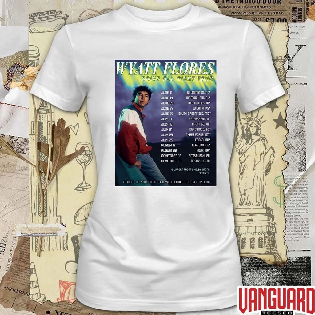 Wyatt Flores Drive All Night Tour 2026 June 11 Wilmington NC June 14 Birmingham AL June 20 Des Moines IA Poster t-shirt