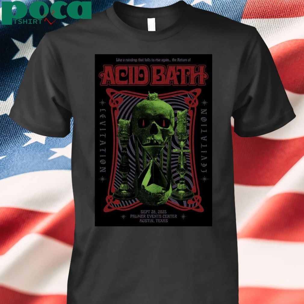 Acid Bath Levitation On Sep 25 2025 In Austin TX Poster T-shirt