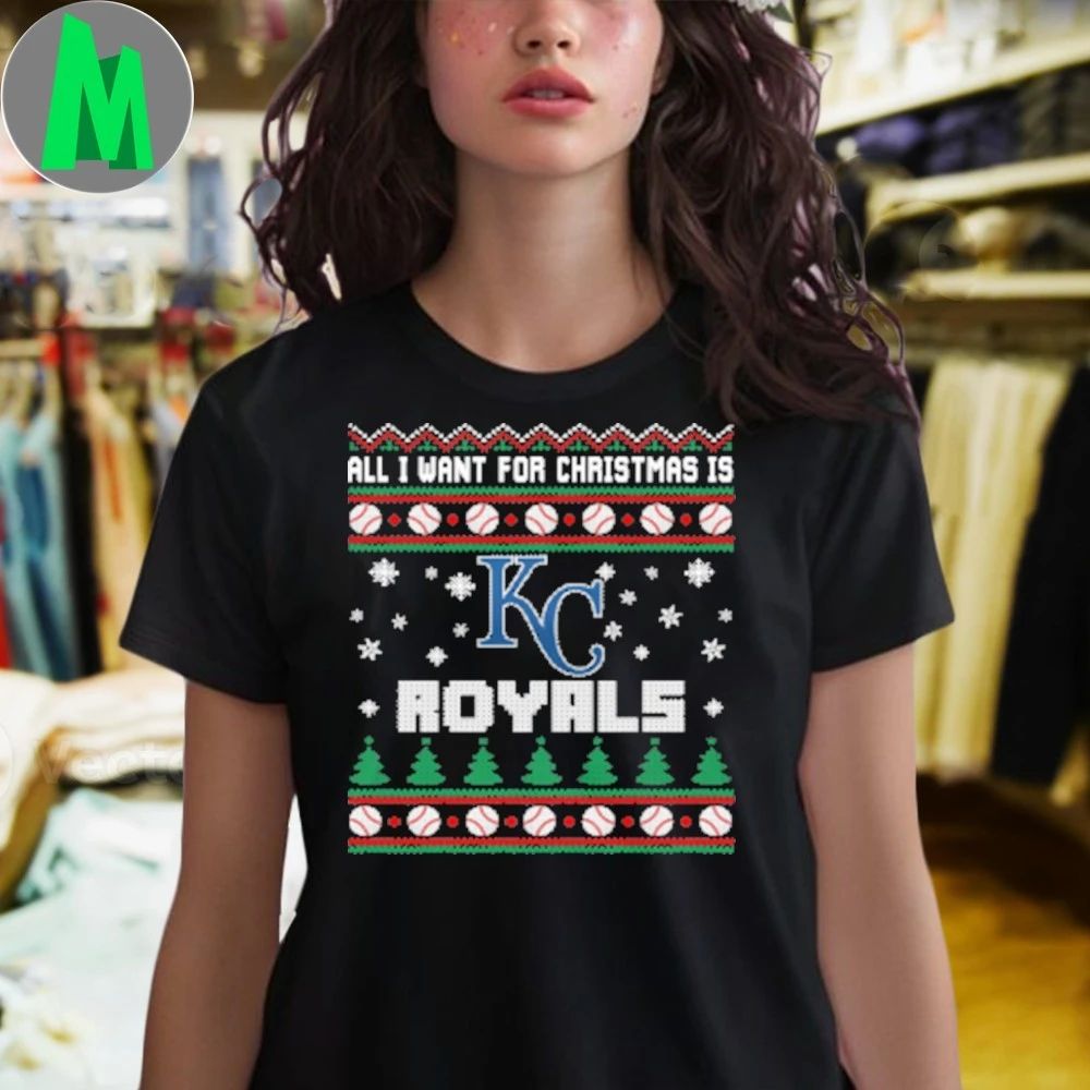 MLB All I Want For Christmas Is Kansas City Royals Baseball Shirt