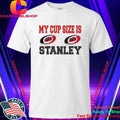 Carolina Hurricanes My Cup Size Is Stanley Shirt