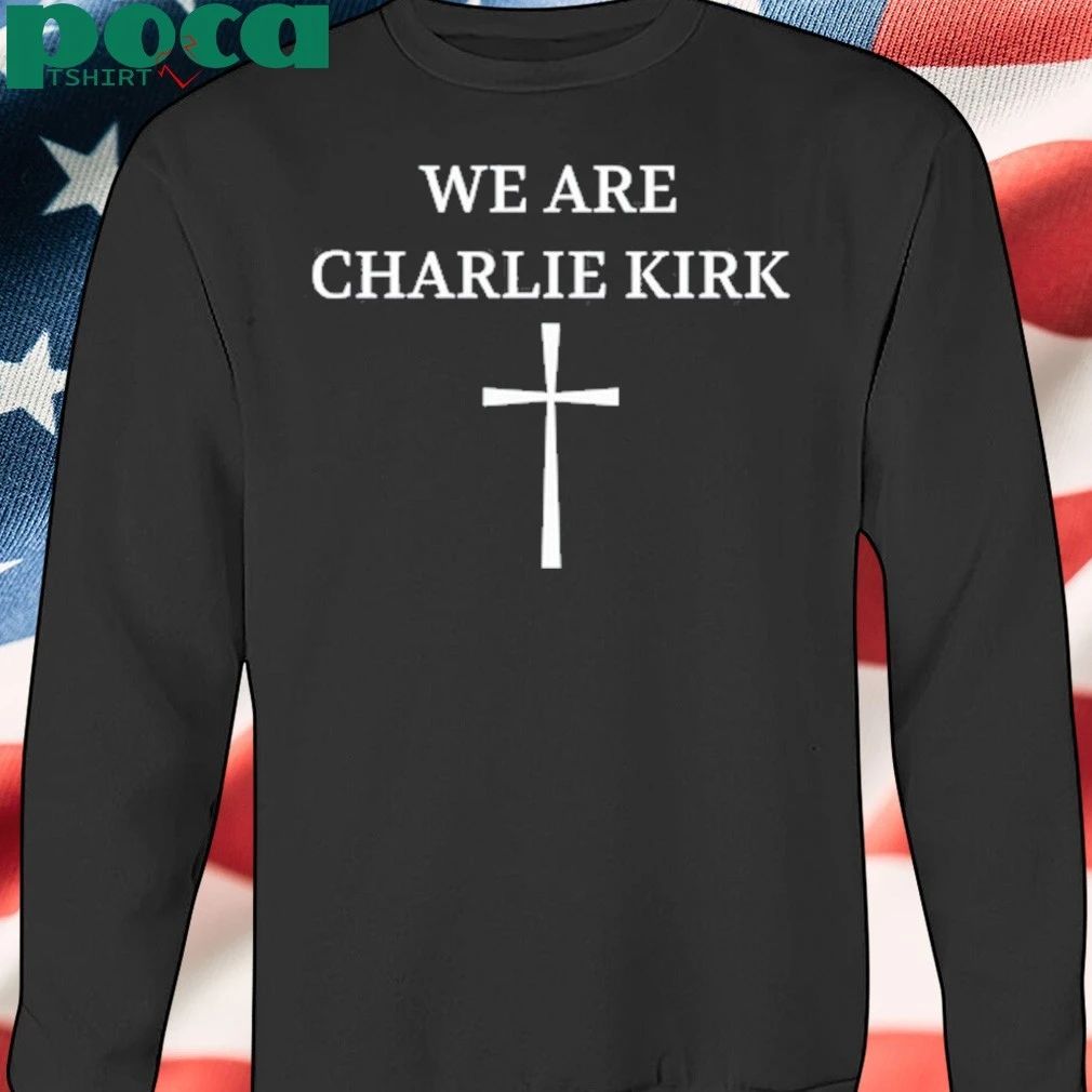 We Are Charlie Kirk jesus shirt