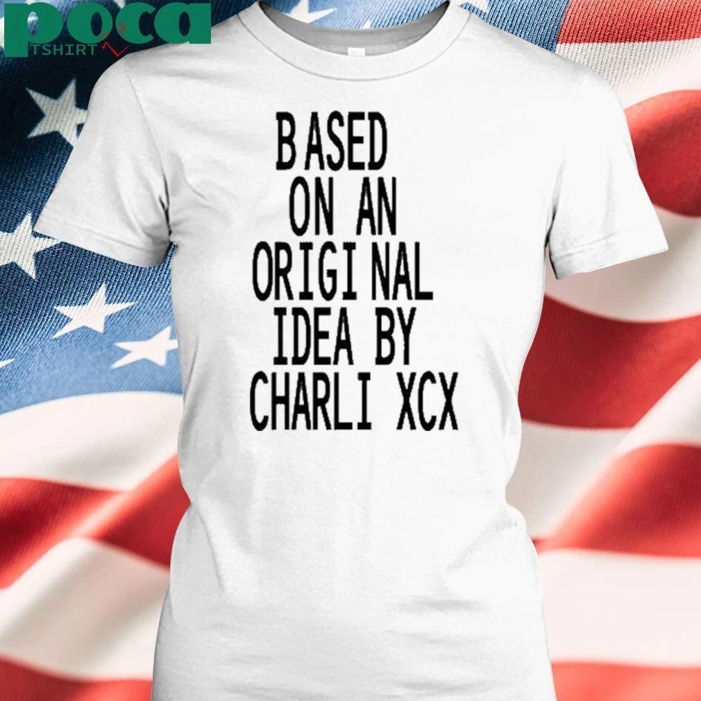 Based On An s Idea By Charli Xcx The Moment Shirt