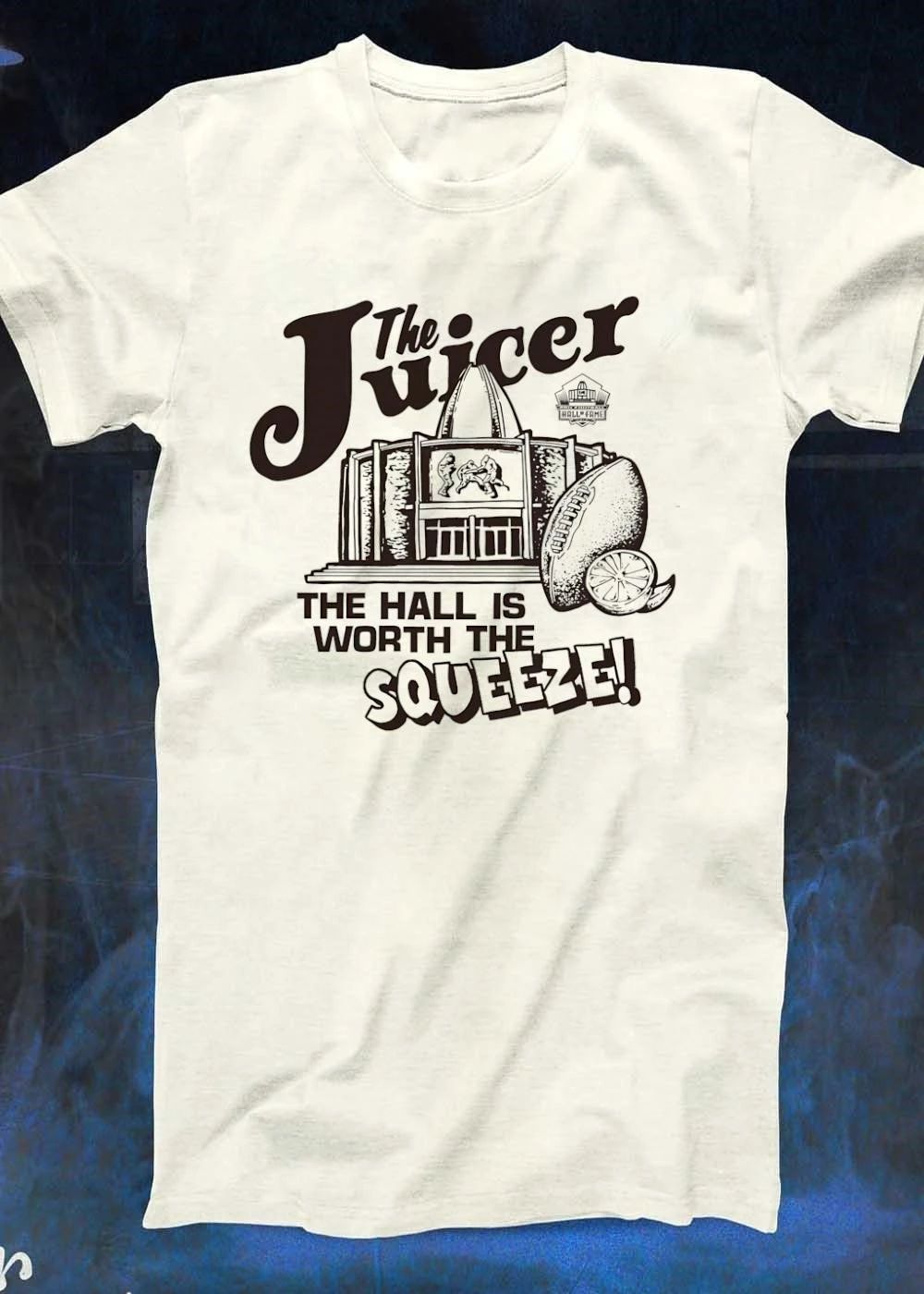 The Juicer The Hall Is Worth The Squeeze Pro Football Hall of Fame T-Shirt