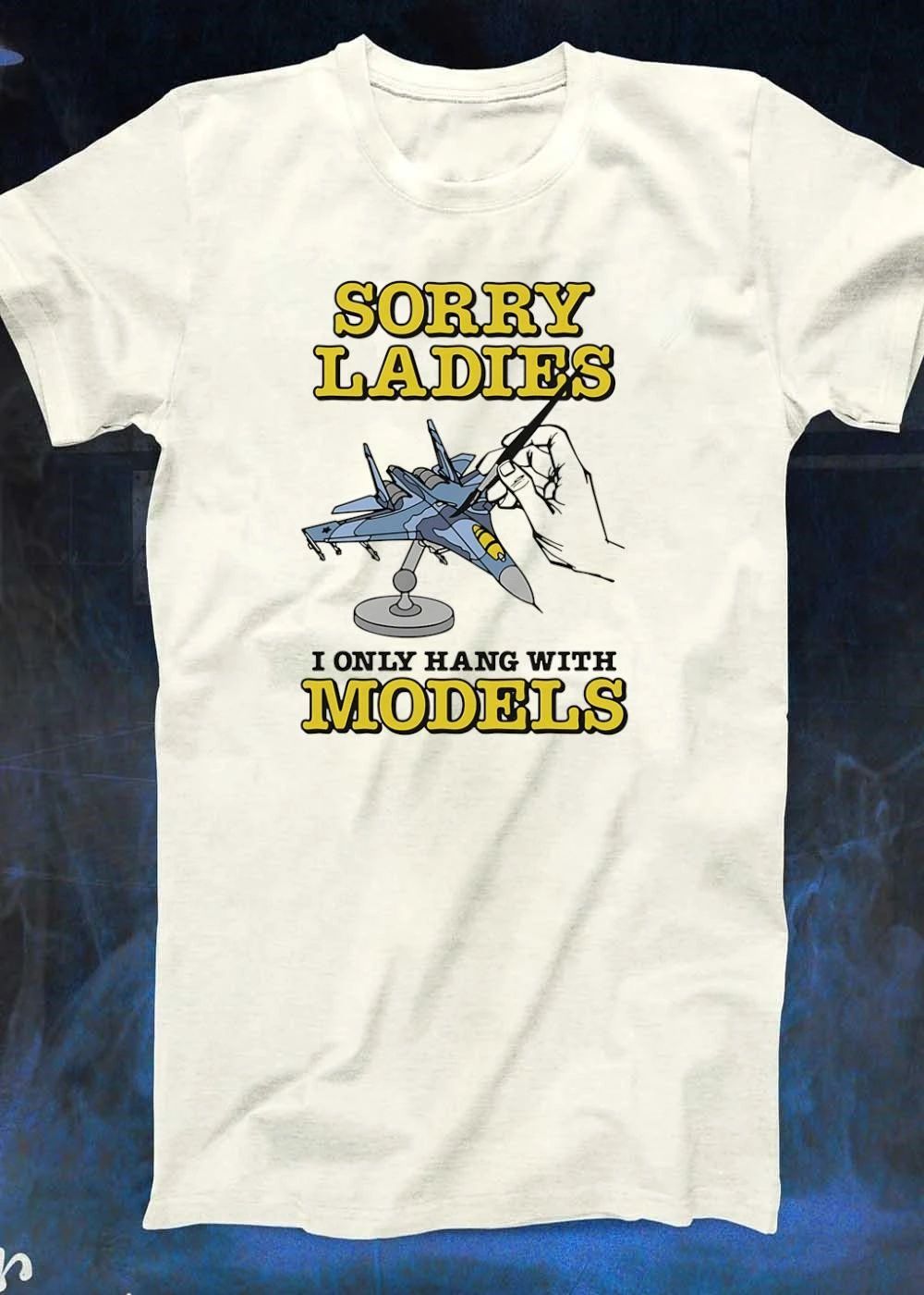 Sorry Ladies I Only Hang with Models Fighter Jet Plastic Scale shirt