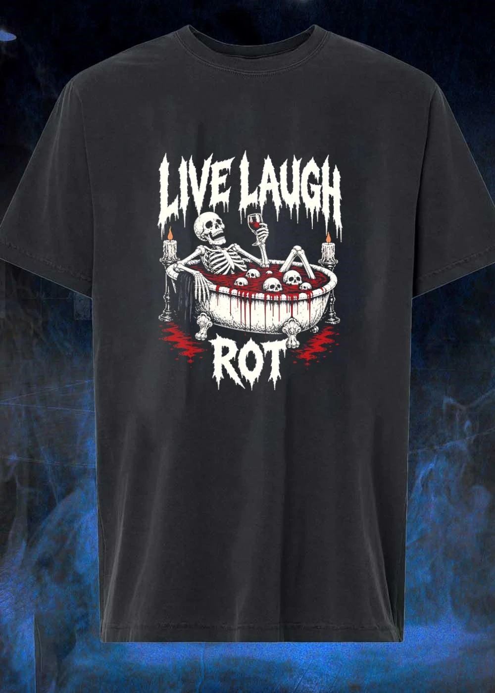 Skeleton in bathtub with blood and skulls holding wine glass live laugh rot shirt