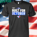 Toronto Blue Jays 2025 MLB Postseason Built For October T-Shirt