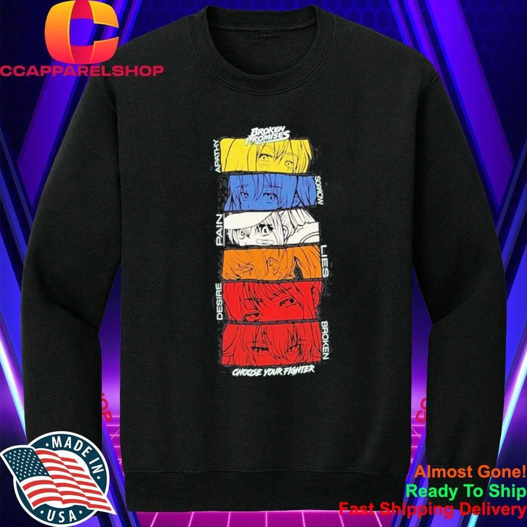 Broken Promises Apathy Sorrow Pain Lies Desire Choose Your Fighter Anime Shirt