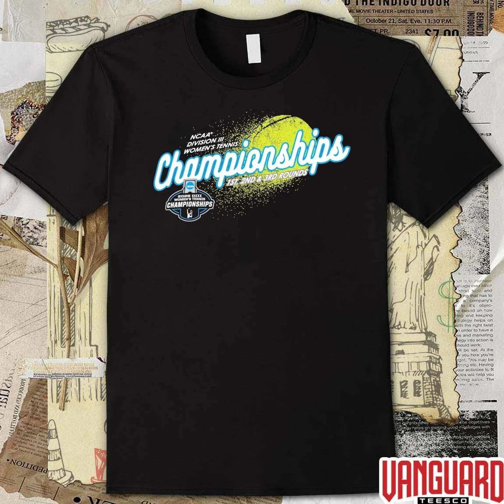 2026 NCAA Division III Women’s Tennis 1st, 2nd and 3rd Rounds Championships t-shirt