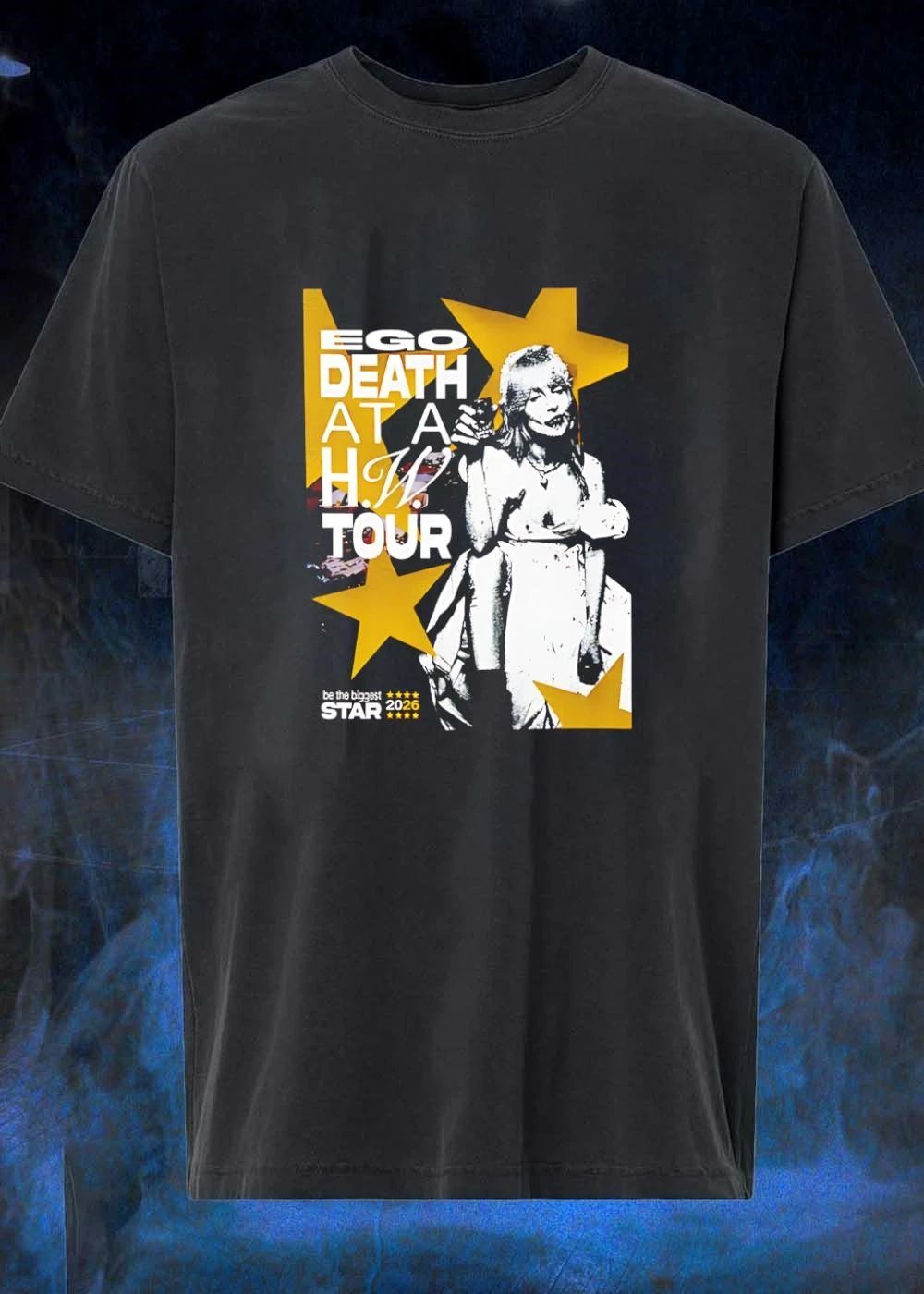 Be the Biggest Star Ego Death at a H.W. Tour shirt