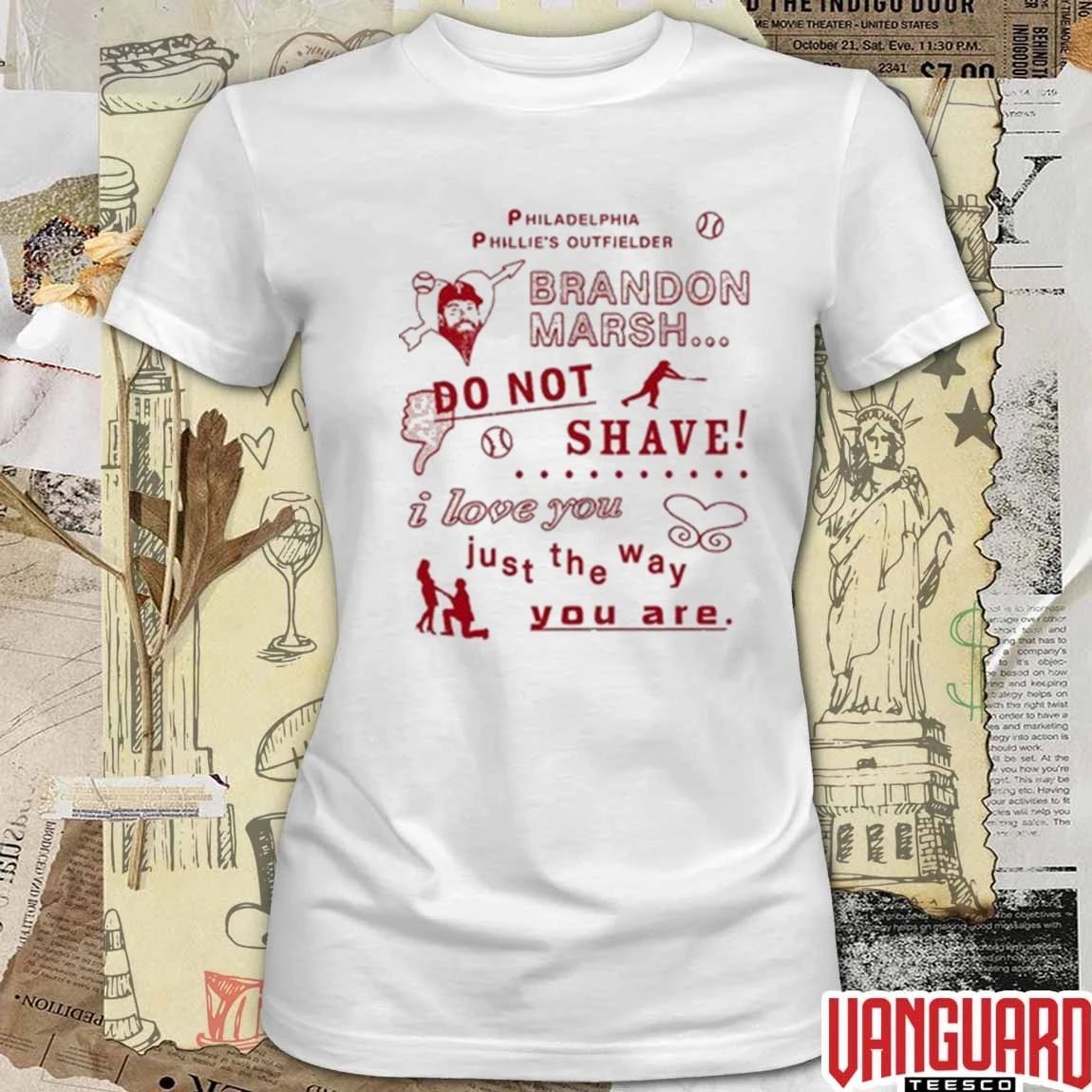Philadelphia Phillies’s Outfielder Brandon Marsh Do Not Shave I Love You Just The Way You Are t-shirt