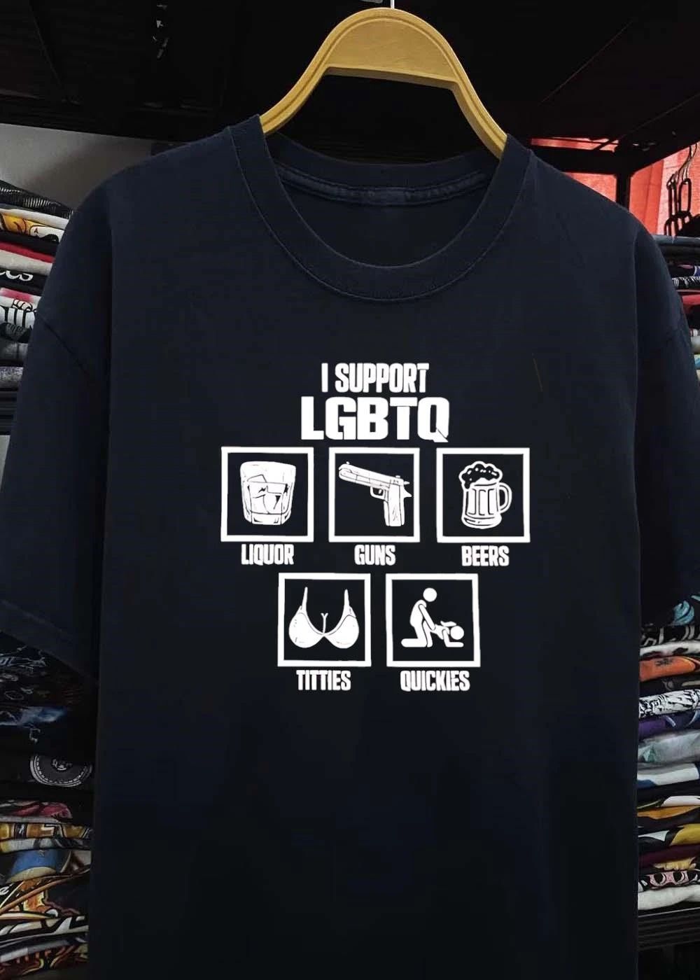I Support LGBTQ Liquor Guns Beers Titties Quickies Humorous shirt