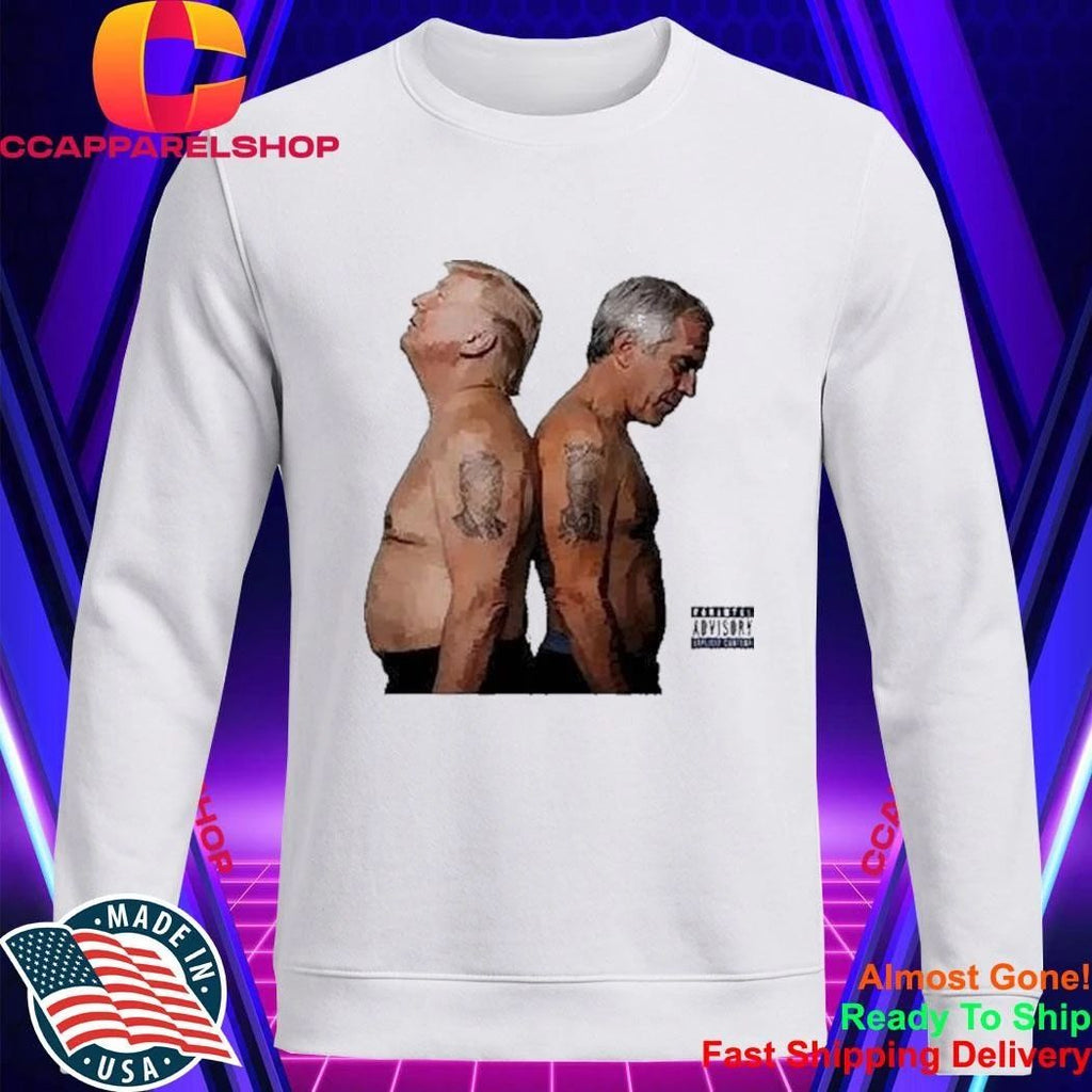 Donald Trump And Jeffrey Epstein Parental Advisory Explicit Content Shirt