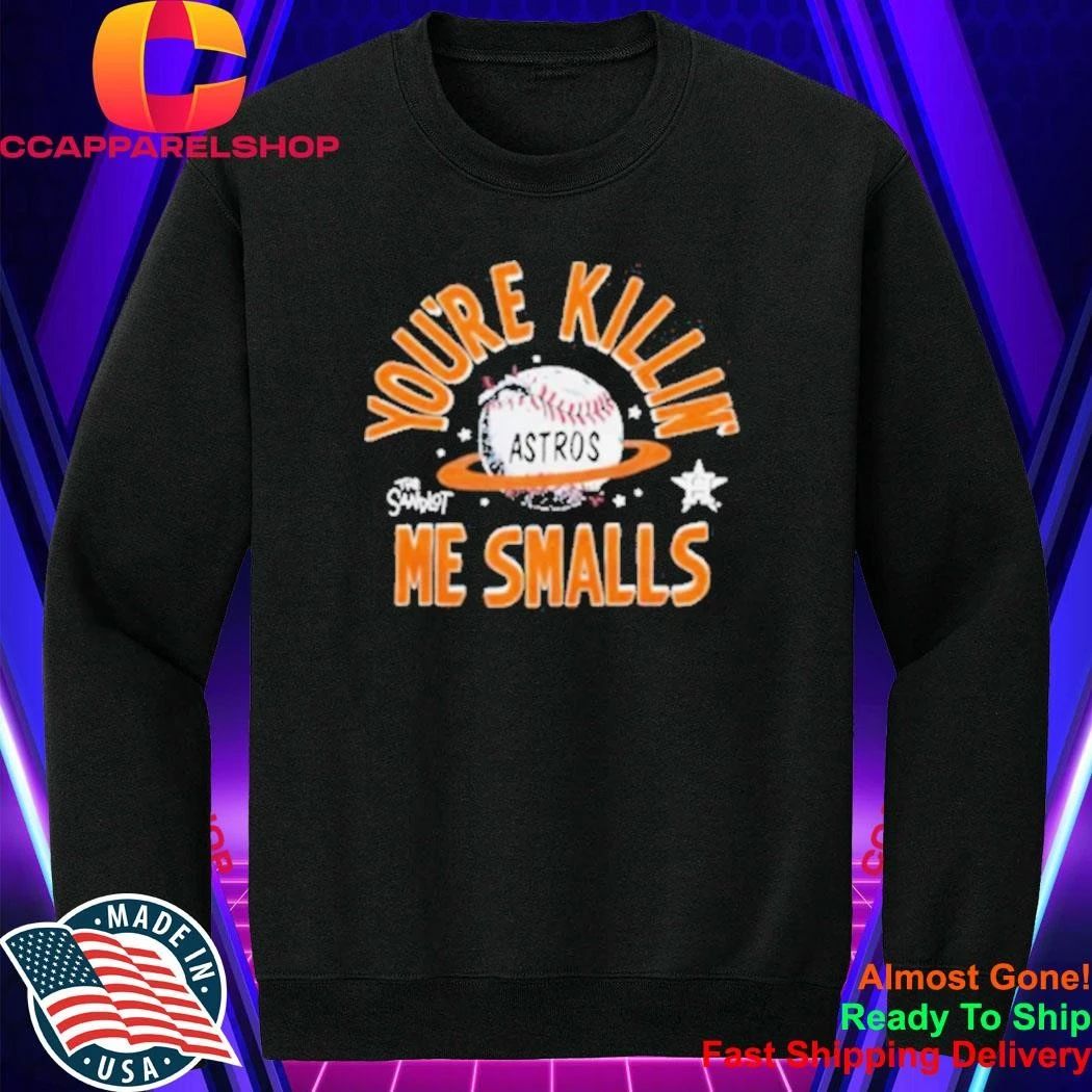 Houston Astros The Sandlot Youre Killin Me Smalls Baseball Shirt
